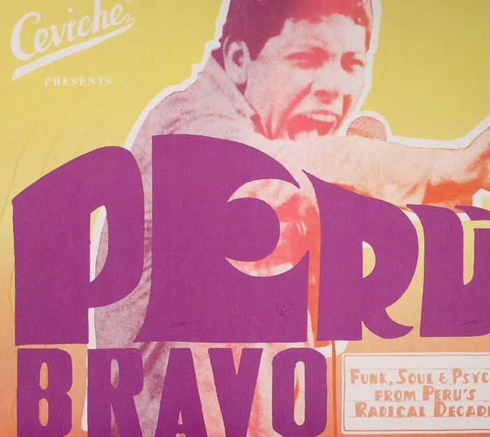 VARIOUS - Peru Bravo: Funk Soul & Psych From Peru's Radical Decade