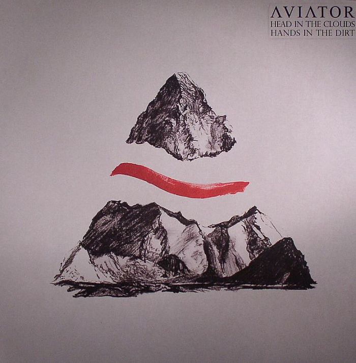 AVIATOR - Head In The Clouds, Hands In The Dirt