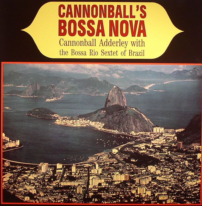 CANNONBALL ADDERLEY with THE BOSSA RIO SEXTET OF BRAZIL - Cannonball's Bossa Nova