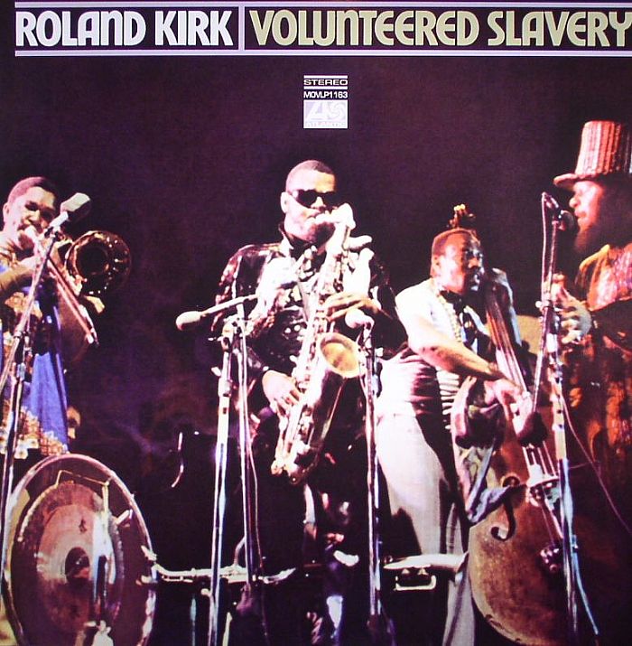 KIRK, Roland - Volunteered Slavery