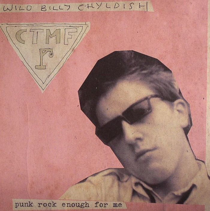 WILD BILLY CHILDISH/CTMF - Punk Rock Enough For Me