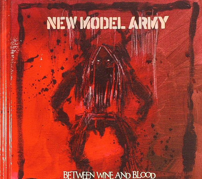 NEW MODEL ARMY - Between Wine & Blood