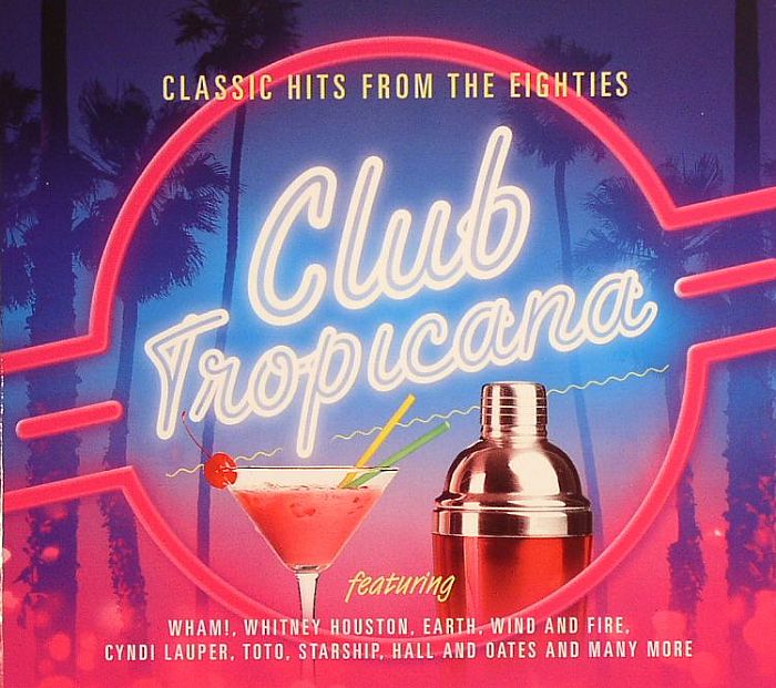 VARIOUS - Club Tropicana: Classic Hits From The Eighties