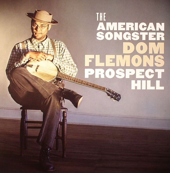 FLEMONS, Dom - The American Songster Dom Flemons Prospect Hill