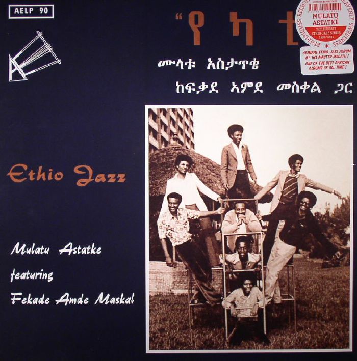 MULATU, Astatke feat FEKADE AMDE MASKAL - Ethio Jazz