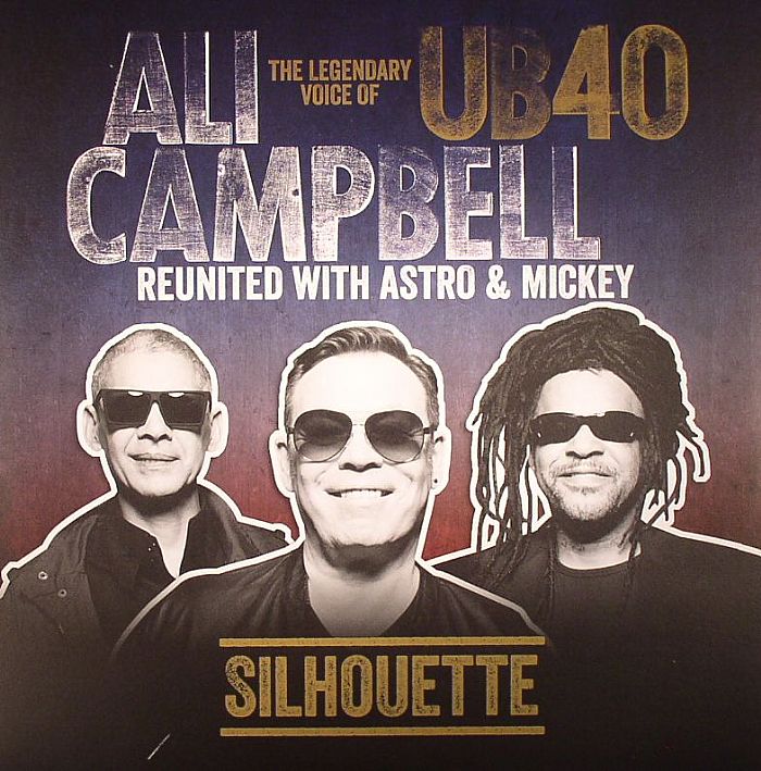 CAMPBELL, Ali - Silhouette: The Legendary Voice Of UB40 Reunited With Astro & Mickey