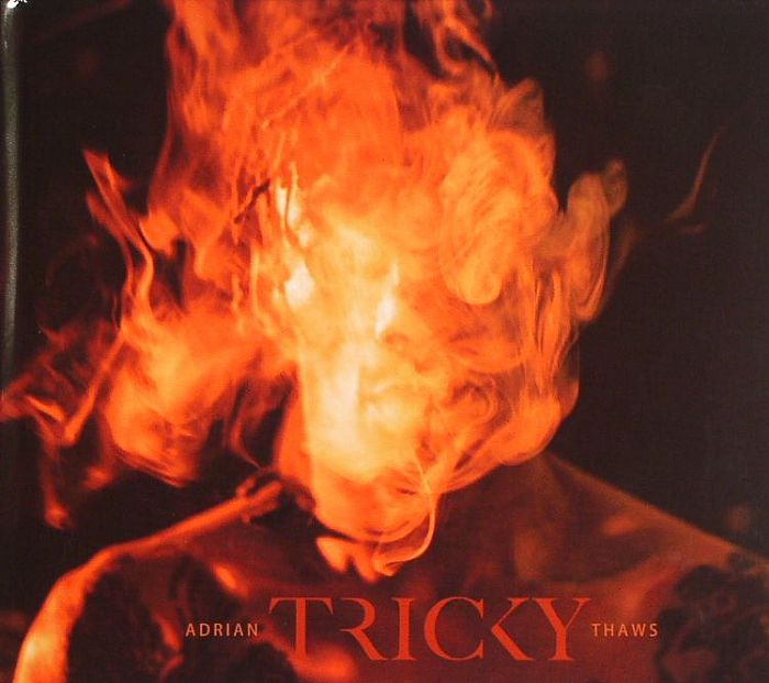 TRICKY - Adrian Thaws