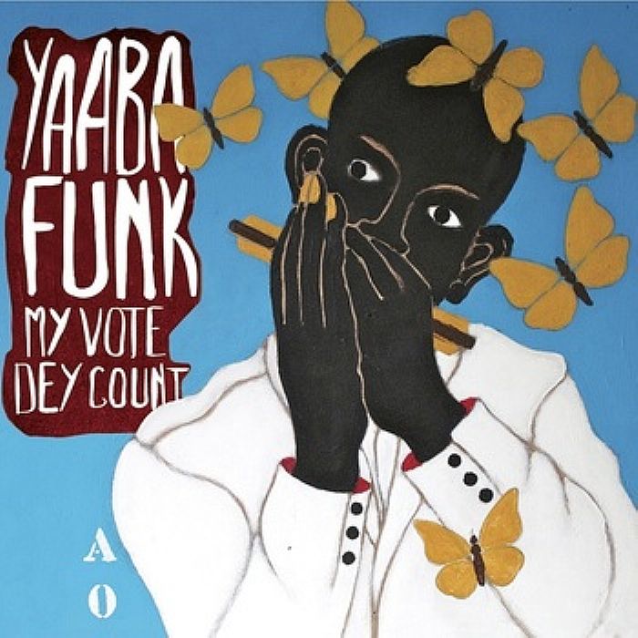 YAABA FUNK - My Vote Dey Count