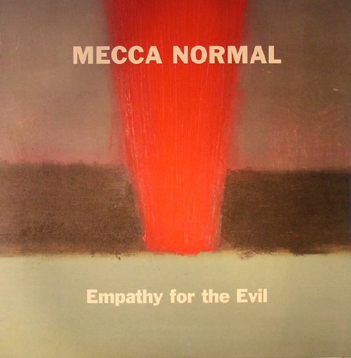 MECCA NORMAL - Empathy For The Evil
