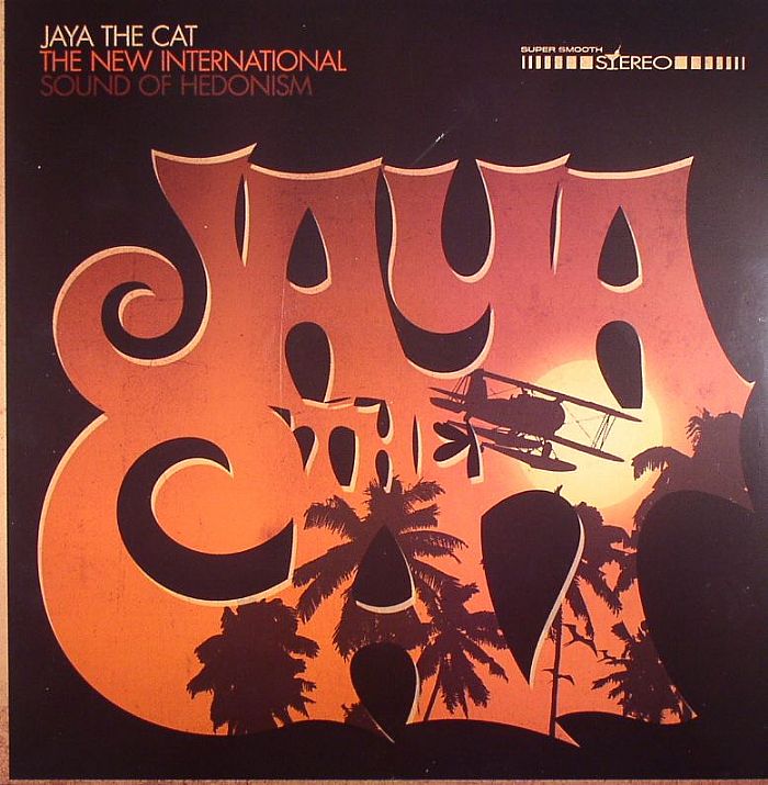 JAYA THE CAT - The New International Sound Of Hedonism