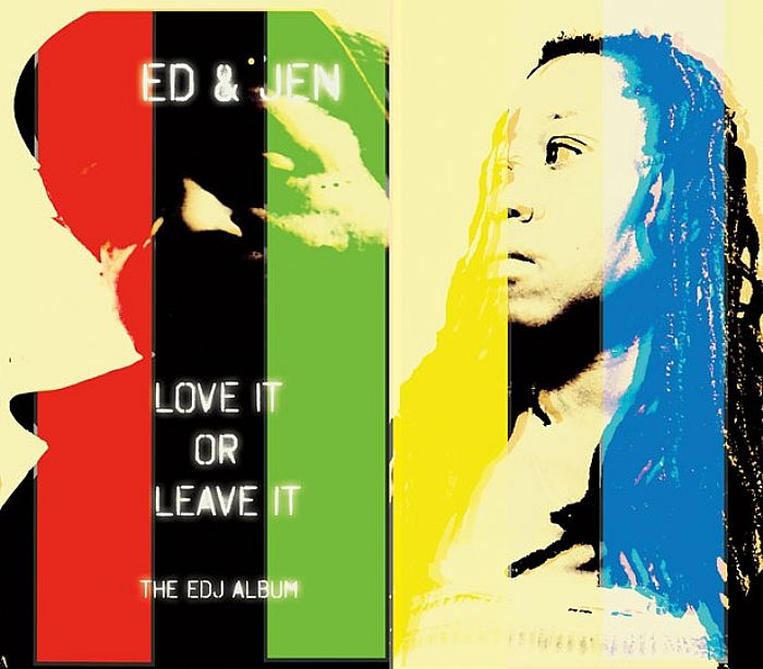 ED & JEN - Love It Or Leave It