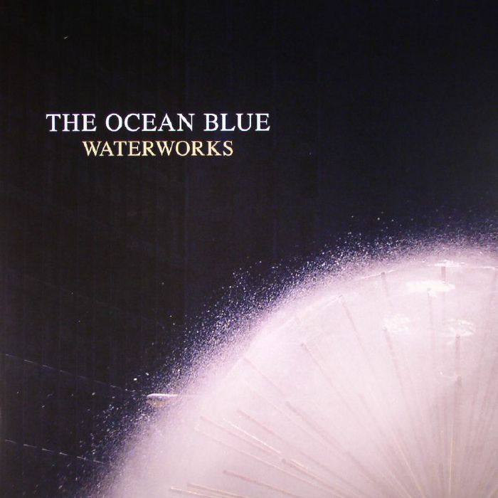 OCEAN BLUE, The - Waterworks (remastered)