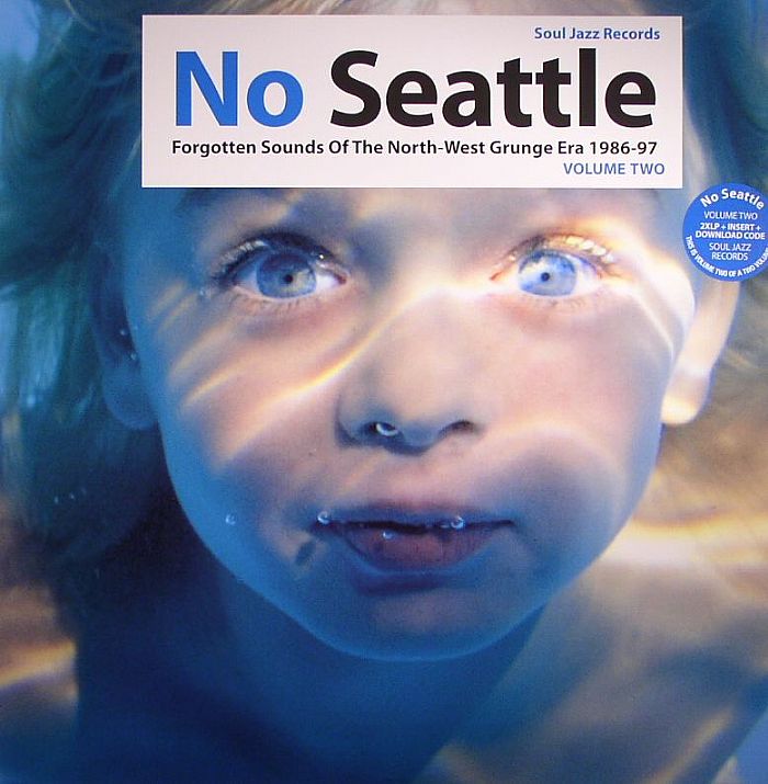 VARIOUS - No Seattle: Forgotten Sounds Of The North West Grunge Era 1986-97 Volume 2