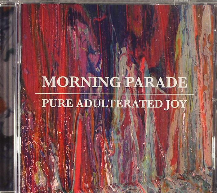 MORNING PARADE - Pure Adulterated Joy