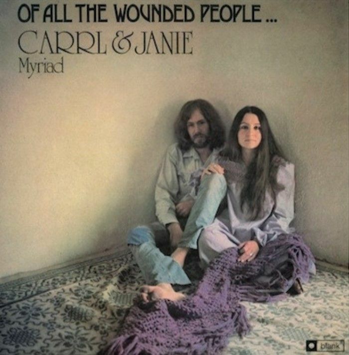 CARRL & JANIE MYRIAD - Of All The Wounded People (reissue)