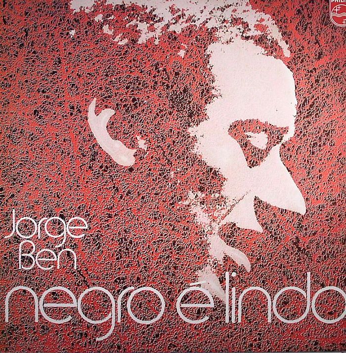 JORGE BEN - Negro E Lindo (remastered)