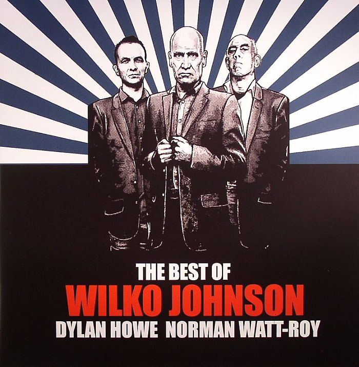 JOHNSON, Wilko - Best Of Wilko Johnson - Dylan Howe - Norman Watt-Roy