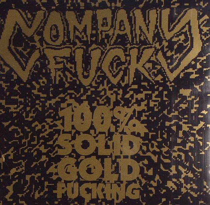 COMPANY FUCKVARIOUS - 100% Solid Gold Fucking
