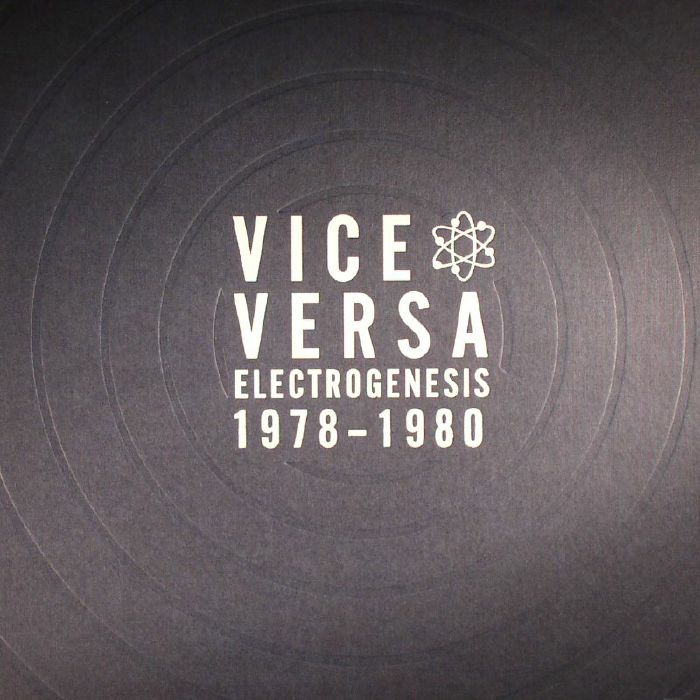 VICE VERSA - Electrogenesis Recordings 1978-1980