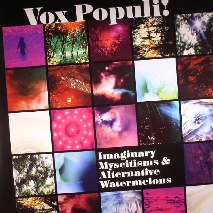 VOX POPULI! - Imaginary Myscitisms & Alternative Watermelons