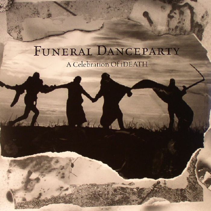 FUNERAL DANCEPARTY - A Celebration Of iDeath 1979-1982