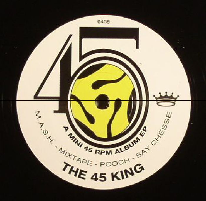 45 KING, The - MASH/Mixtape/Pooch/Say Cheese