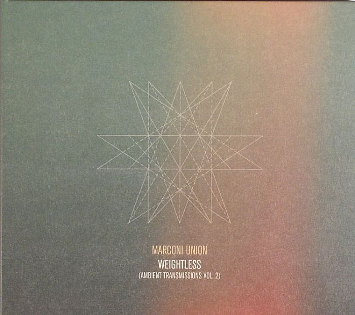 MARCONI UNION - Weightless: Ambient Transmissions Vol 2