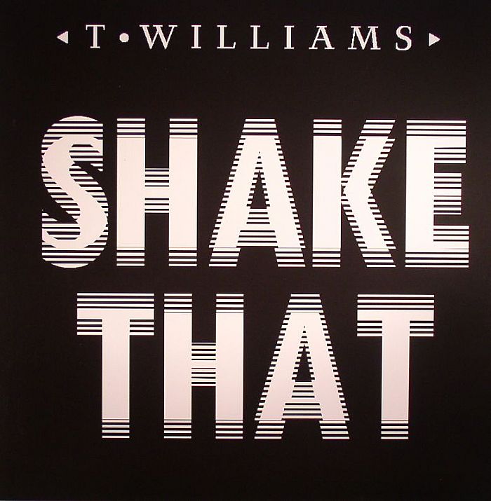 T WILLIAMS - Shake That EP