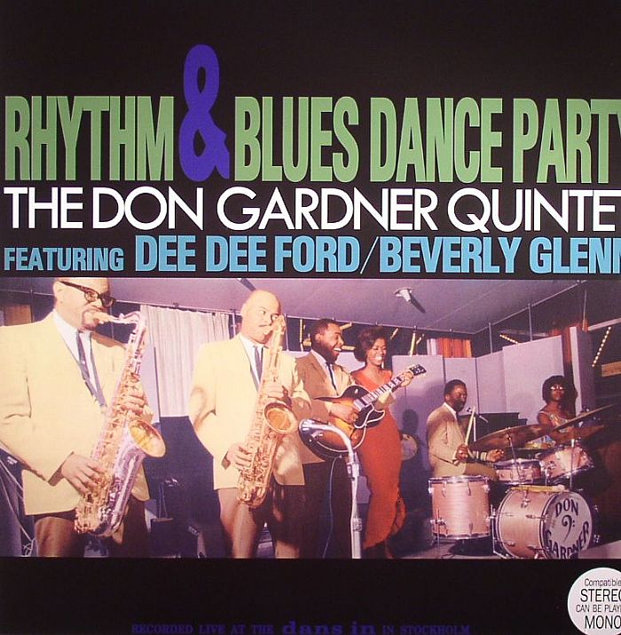 DON GARDNER QUINTET, The feat DEE DEE FORD/BEVERLY GLENN - Rhythm & Blues Dance Party: Recorded Live At The Dans In Stockholm 1965 (mono)