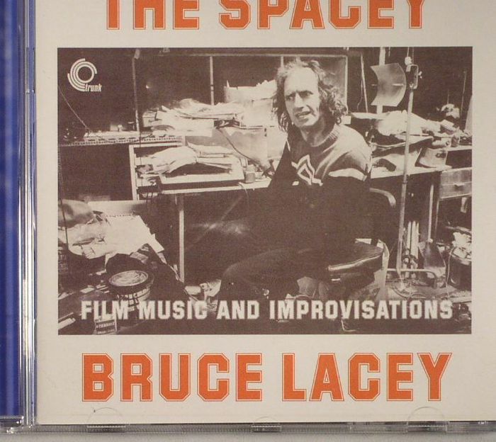 LACEY, Bruce - The Spacey Bruce Lacey: Film Music & Improvisations Vol 1