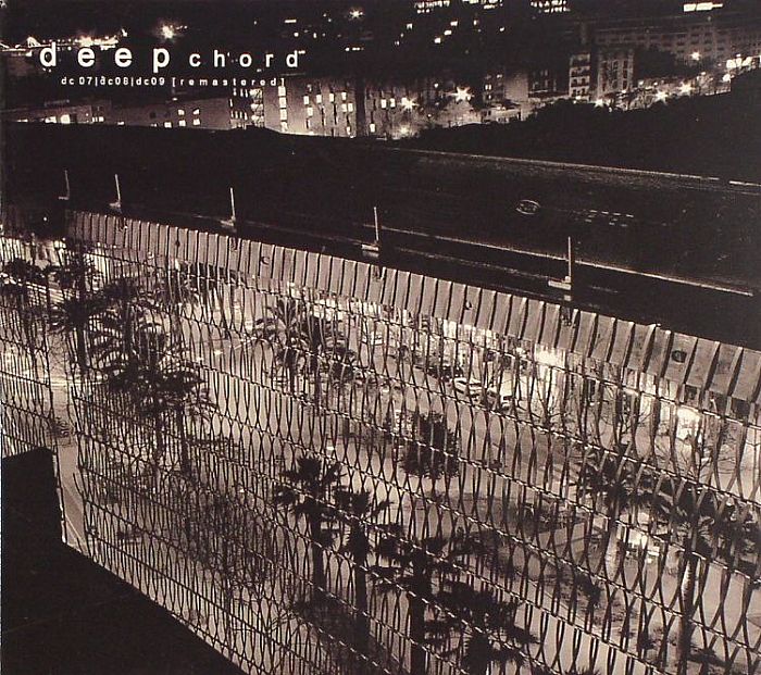 DEEPCHORD - DC 07/DC 08/DC 09 (Remastered)