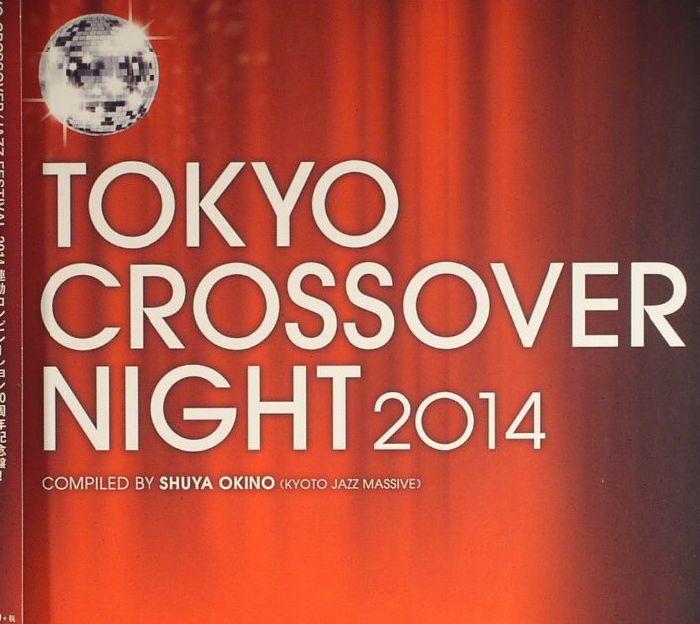 OKINO, Shuya/VARIOUS - Tokyo Crossover Night 2014
