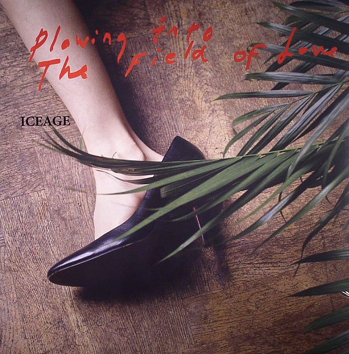 ICEAGE - Plowing Into The Field Of Love