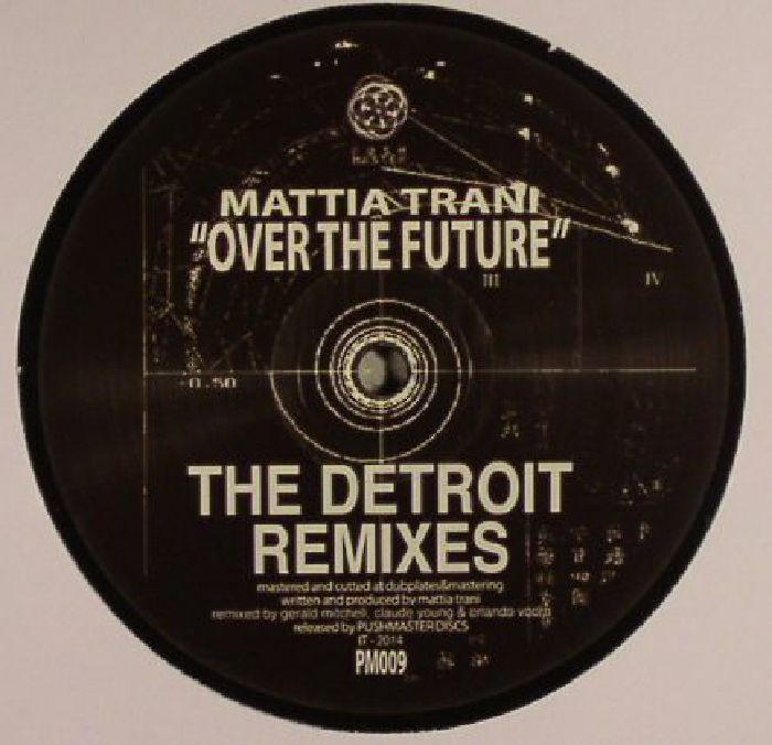 TRANI, Mattia - Over The Future: The Detroit Remixes