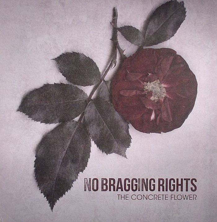 NO BRAGGING RIGHTS - The Concrete Flower