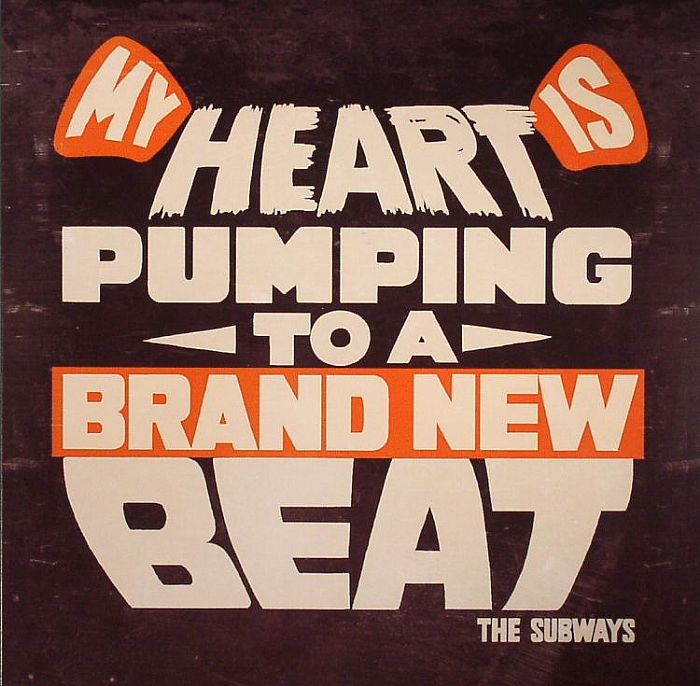 SUBWAYS, The - My Heart Is Pumping To A Brand New Beat
