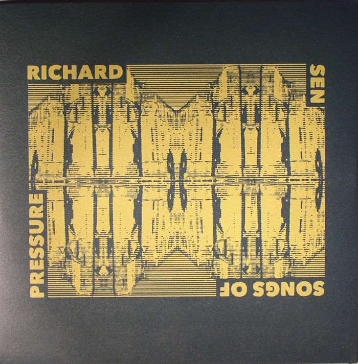 SEN, Richard - Songs Of Pressure