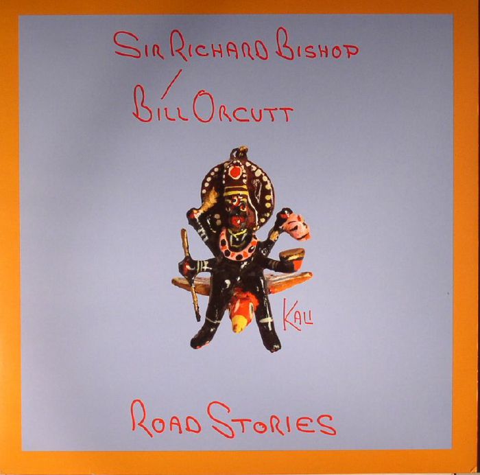 SIR RICHARD BISHOP/BILL ORCUTT - Road Stories (Kali)