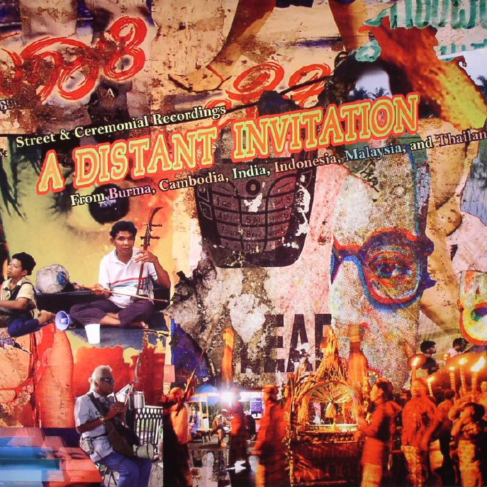 VARIOUS - A Distant Invitation: Street & Ceremonial Recordings From Burma Cambodia India Indonesia Malaysia & Thailand