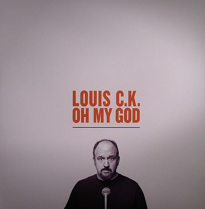 LOUIS CK - Oh My God