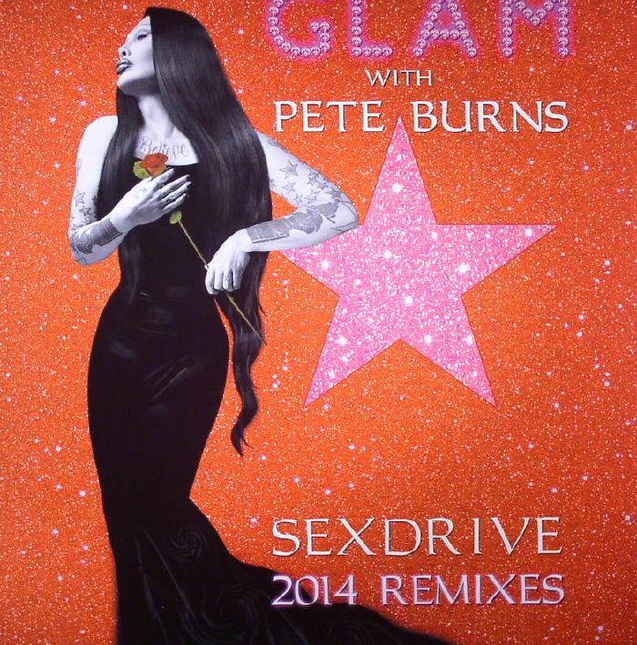 GLAM with PETE BURNS - Sex Drive 2014 Remixes