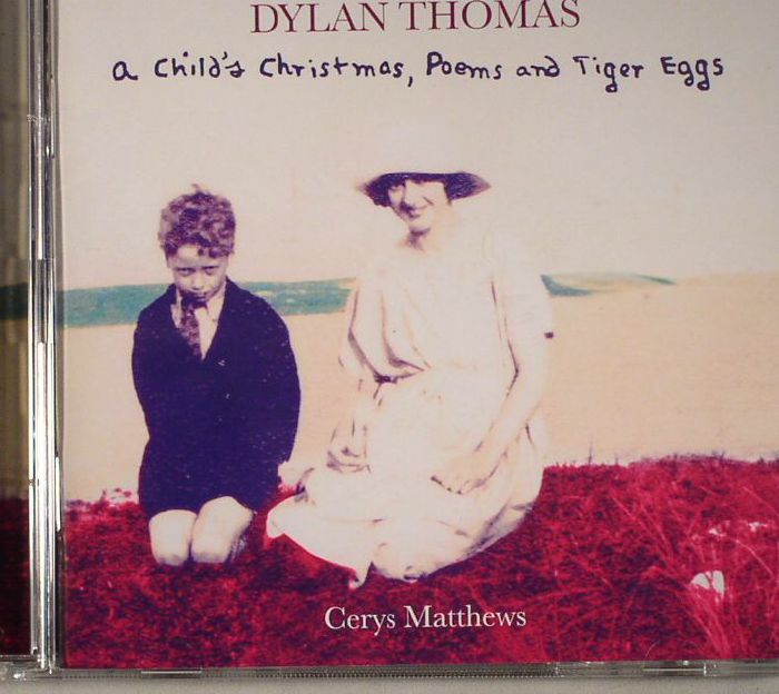 MATTHEWS, Cerys/MASON NEELY - Dylan Thomas: A Child's Christmas/Poems & Tiger Eggs