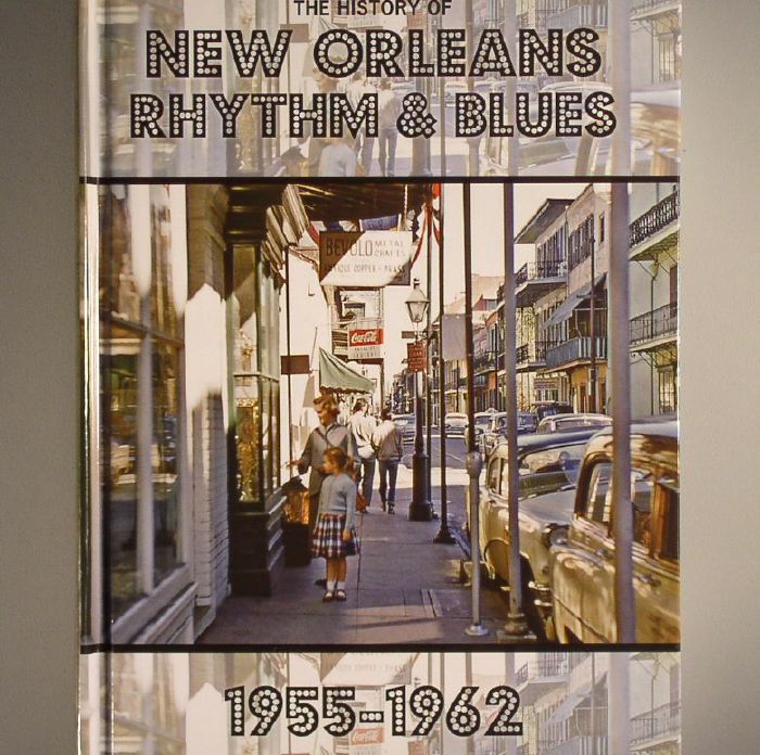VARIOUS - The History Of New Orleans Rhythm & Blues 1955-1962