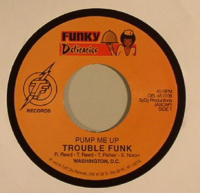 TROUBLE FUNK - Pump Me Up