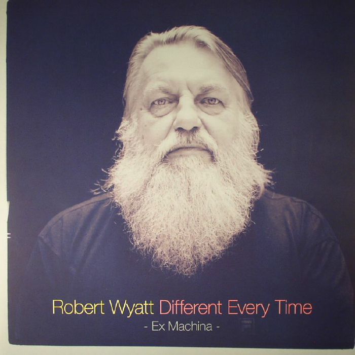 WYATT, Robert - Different Every Time: Volume 1 - Ex Machina