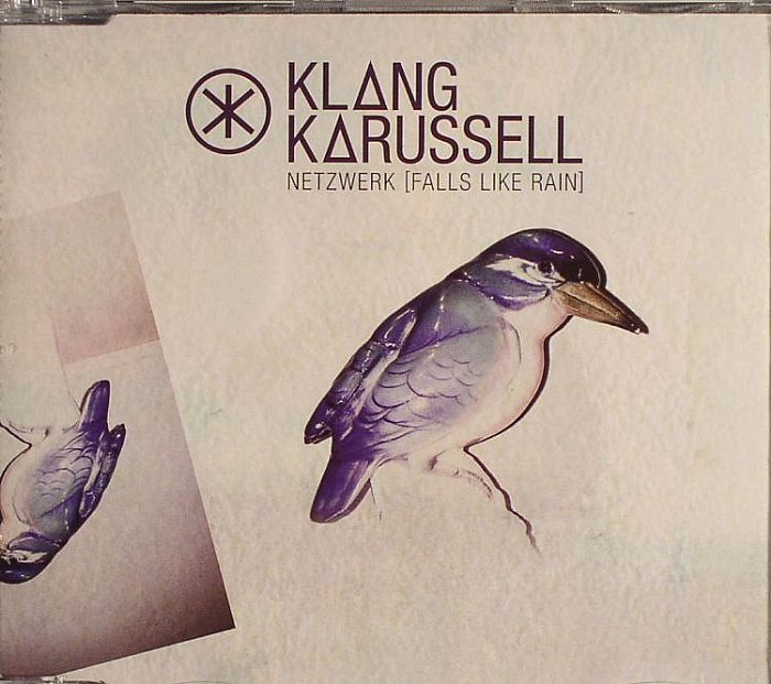 KLANGKARUSSELL - Netzwerk (Falls Like Rain)