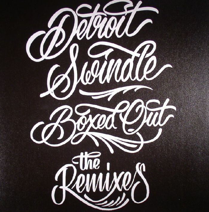 DETROIT SWINDLE - Boxed Out The Remixes