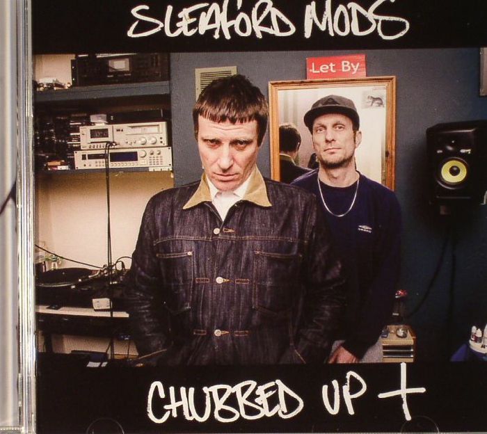 SLEAFORD MODS - Chubbed Up +