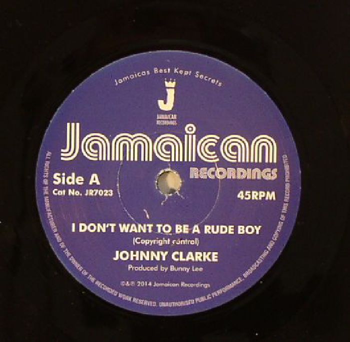 CLARKE, Johnny - I Don't Want To Be A Rude Boy