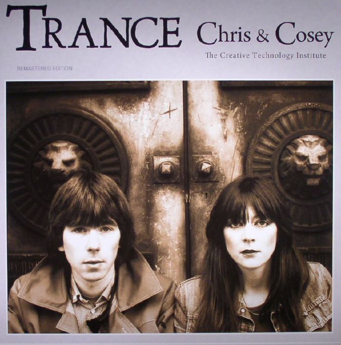 CHRIS & COSEY - Trance (The Creative Technology Institute) (remastered)